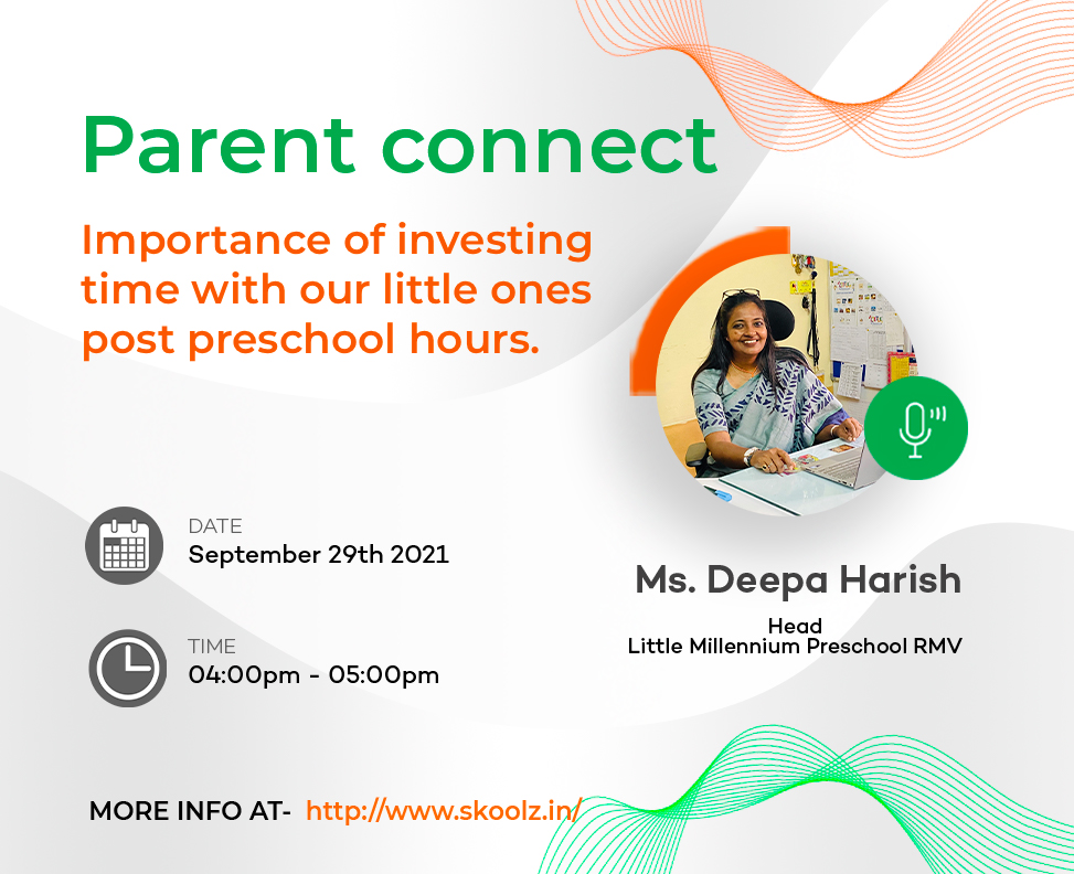 Parent connect - Importance of investing time with our little ones post preschool hours. 